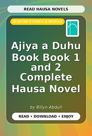 Ajiya a Duhu Book Book 1 and 2 Complete Hausa Novel
