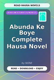 Abunda Ke Boye Complete Hausa Novel