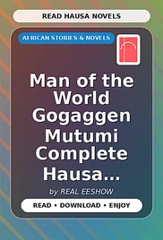 Man of the World Gogaggen Mutumi Complete Hausa Novel