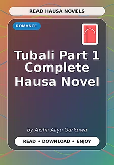 Tubali Part 1 Complete Hausa Novel