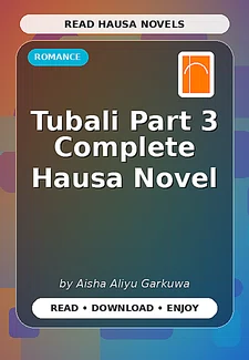 Tubali Part 3 Complete Hausa Novel