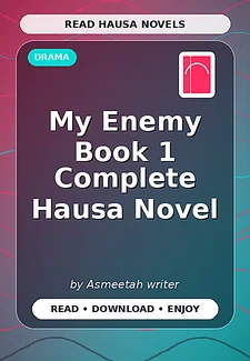 My Enemy Book 1 Complete Hausa Novel