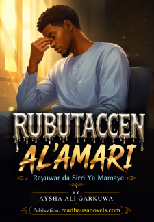 RUBUTACCEN AL'AMARI Rayuwar da Sirri Ya Mamaye by AYSHA ALI GARKUWA