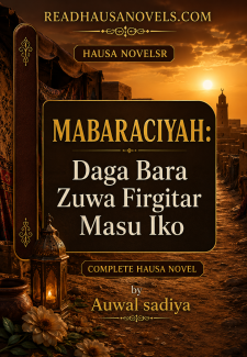 MABARACIYAH Daga Bara Zuwa Firgitar Masu Iko by Auwal sadiya