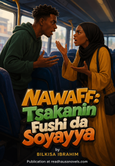 NAWAFF Tsakanin Fushi da Soyayya by BILKISA IBRAHIM