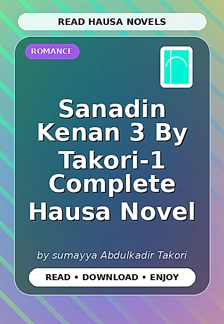 Sanadin Kenan 3 By Takori-1 Complete Hausa Novel