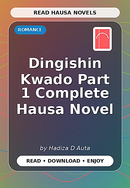 Dingishin Kwado Part 1 Complete Hausa Novel