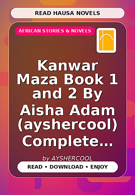 Kanwar Maza Book 1 and 2 By Aisha Adam (ayshercool) Complete Hausa Novel