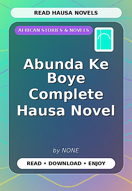 Abunda Ke Boye Complete Hausa Novel