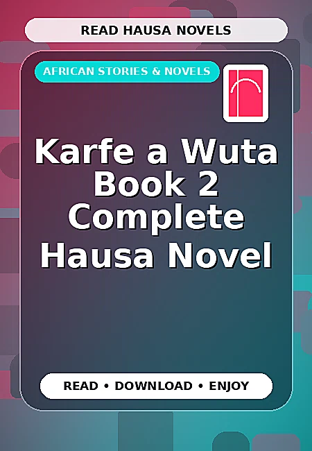 Karfe a Wuta Book 2 Complete Hausa Novel