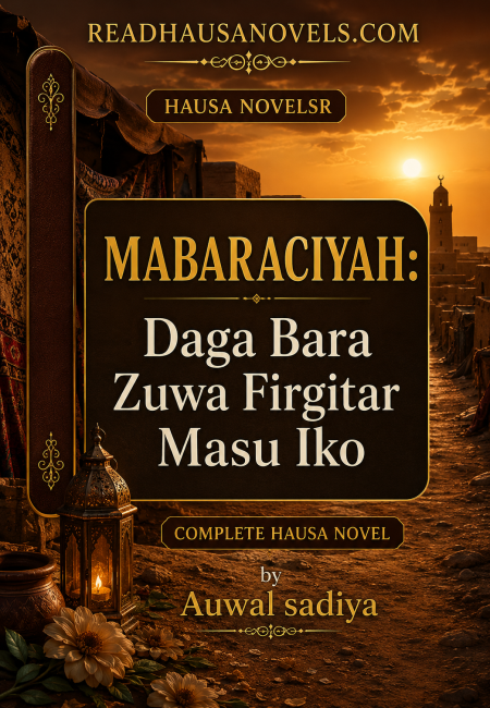 MABARACIYAH Daga Bara Zuwa Firgitar Masu Iko by Auwal sadiya